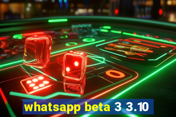 whatsapp beta 3 3.10